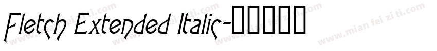 Fletch Extended Italic字体转换